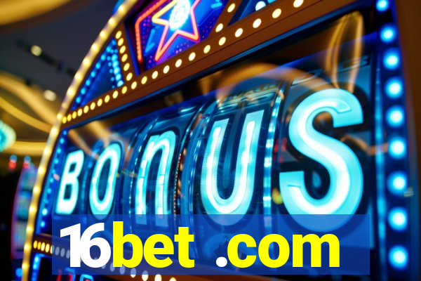 16bet .com